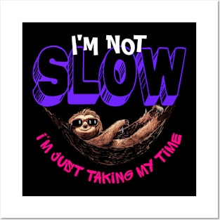 I'm not slow i just taking my time - funny sloth Posters and Art